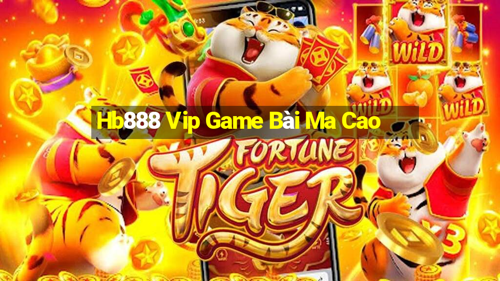 Hb888 Vip Game Bài Ma Cao