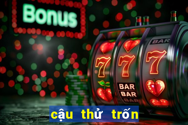 cậu thử trốn tôi lần nữa xem