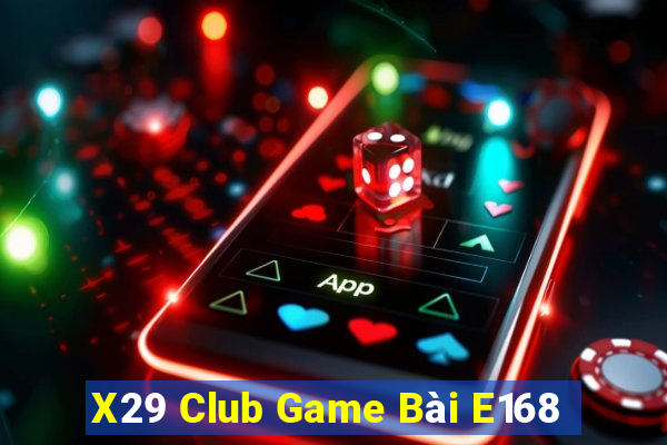 X29 Club Game Bài E168