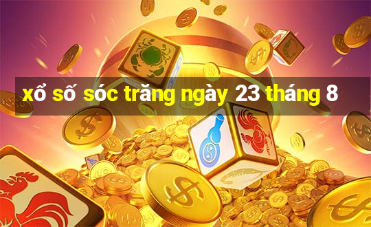 xổ số sóc trăng ngày 23 tháng 8