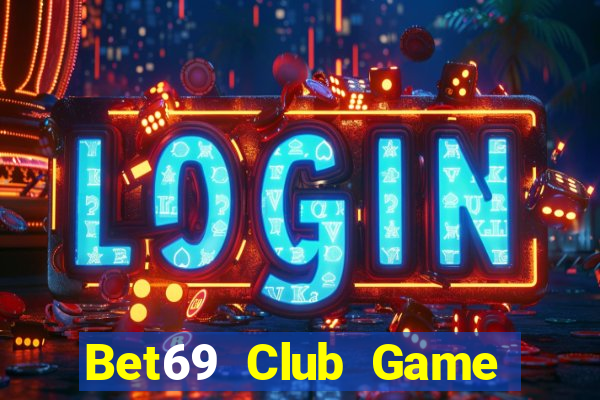 Bet69 Club Game Bài Hay Nhất Hiện Nay