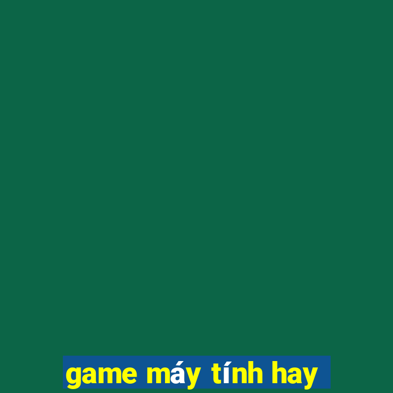 game máy tính hay