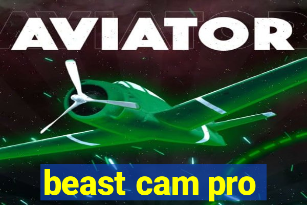 beast cam pro