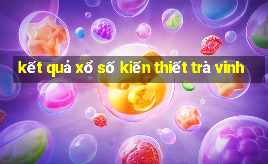 kết quả xổ số kiến thiết trà vinh