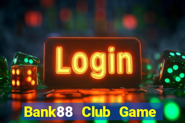 Bank88 Club Game Bài Nạp Sms