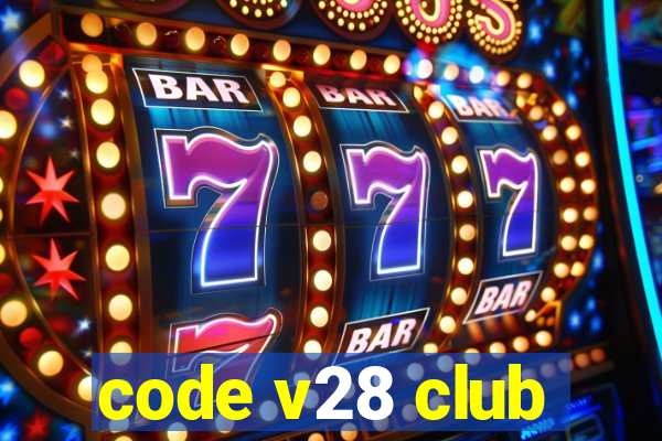 code v28 club