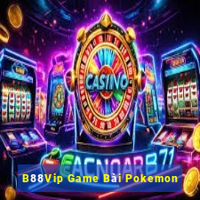 B88Vip Game Bài Pokemon