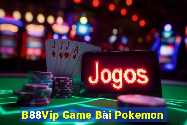 B88Vip Game Bài Pokemon