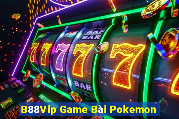 B88Vip Game Bài Pokemon