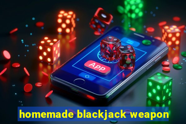 homemade blackjack weapon