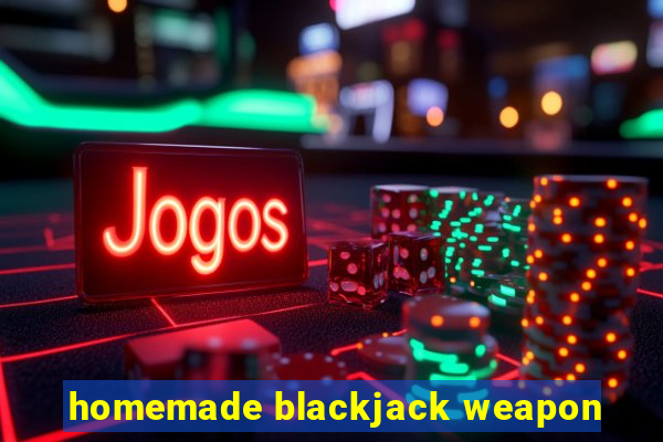 homemade blackjack weapon