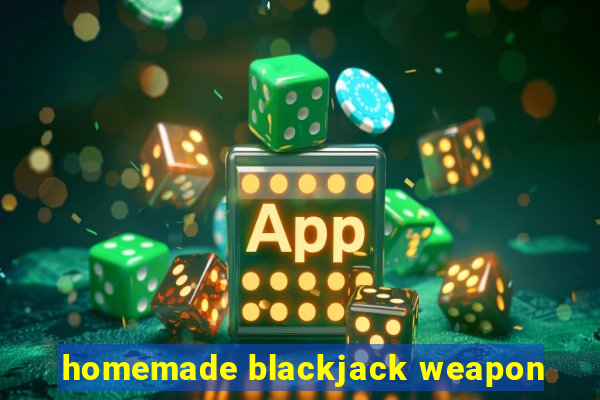 homemade blackjack weapon