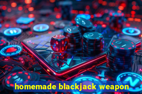 homemade blackjack weapon