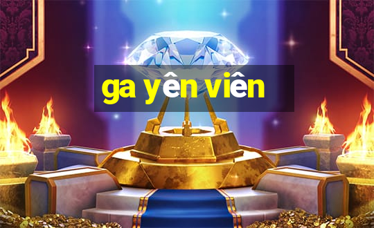 ga yên viên