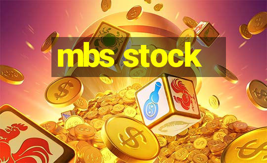 mbs stock