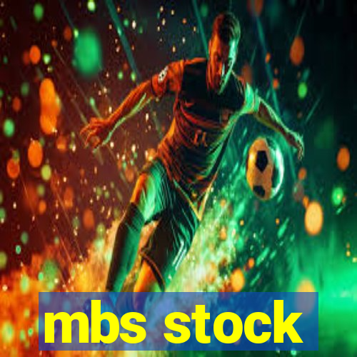 mbs stock