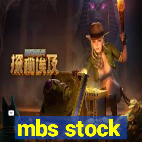 mbs stock