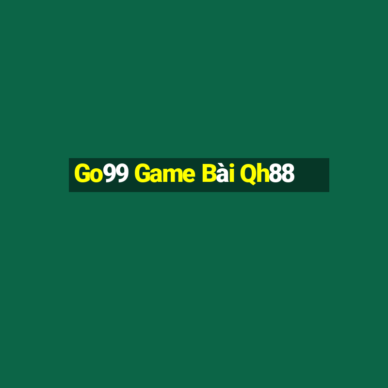 Go99 Game Bài Qh88