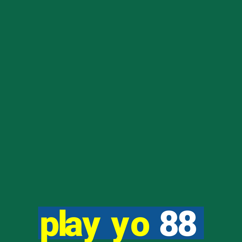 play yo 88