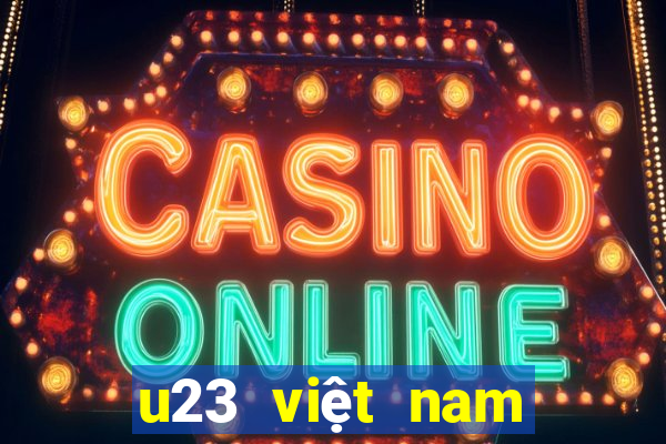 u23 việt nam xổ số miền nam