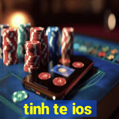 tinh te ios