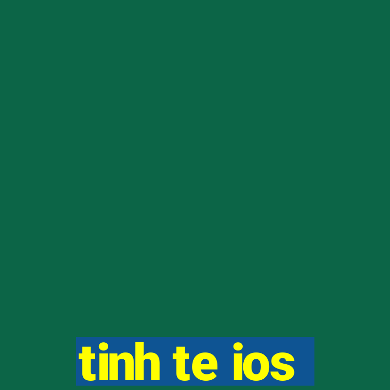 tinh te ios