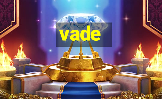 vade