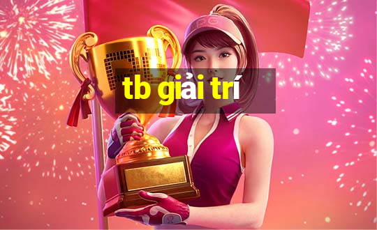 tb giải trí