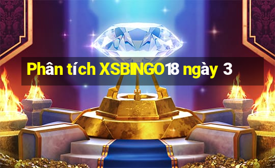 Phân tích XSBINGO18 ngày 3