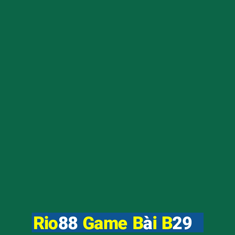 Rio88 Game Bài B29