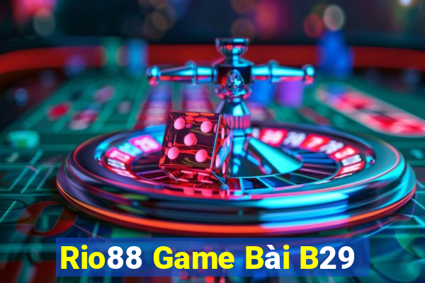 Rio88 Game Bài B29