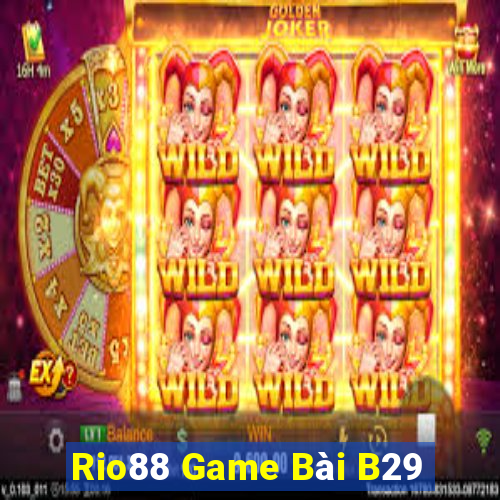 Rio88 Game Bài B29