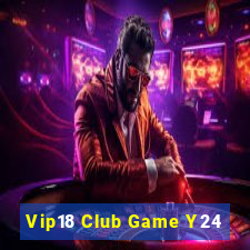 Vip18 Club Game Y24