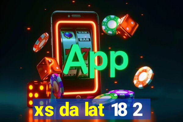 xs da lat 18 2