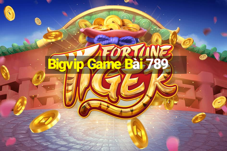 Bigvip Game Bài 789