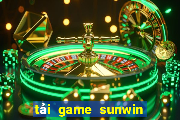 tải game sunwin tài xỉu