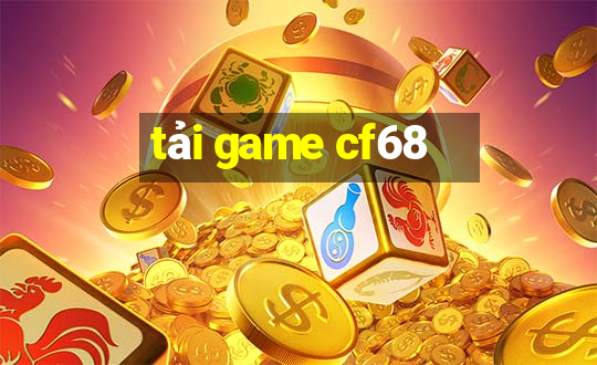 tải game cf68