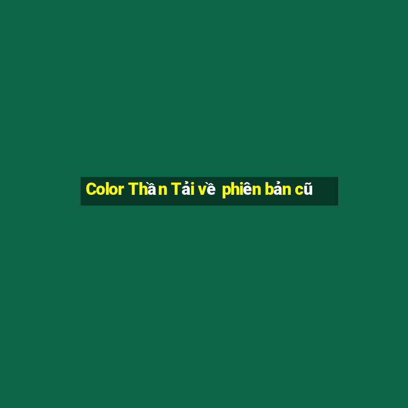 Color Thần Tải về phiên bản cũ