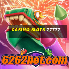 casino slots 77777