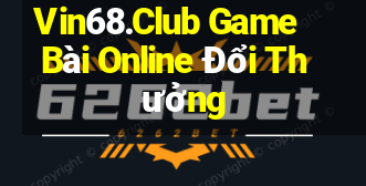 Vin68.Club Game Bài Online Đổi Thưởng