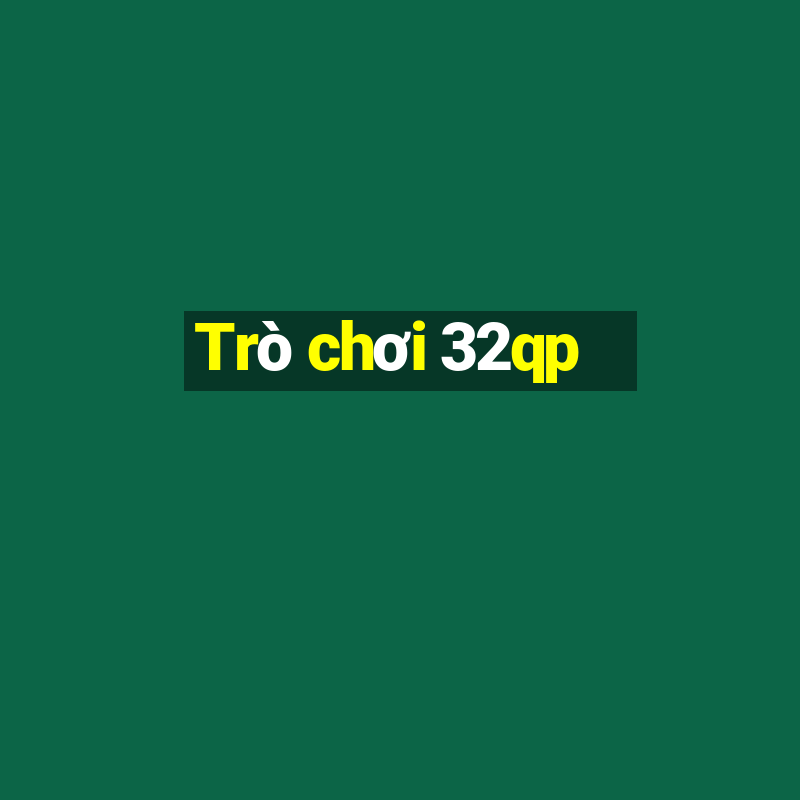 Trò chơi 32qp