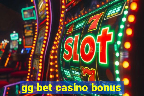 gg bet casino bonus