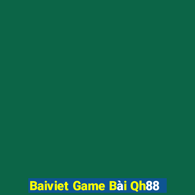 Baiviet Game Bài Qh88