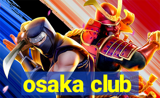 osaka club