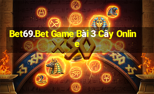 Bet69.Bet Game Bài 3 Cây Online