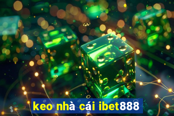 keo nhà cái ibet888