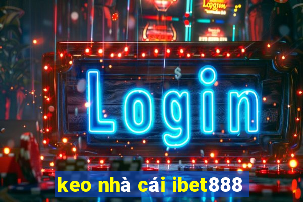 keo nhà cái ibet888