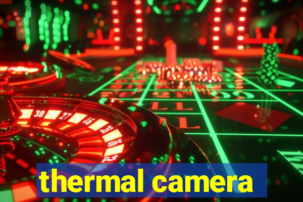 thermal camera