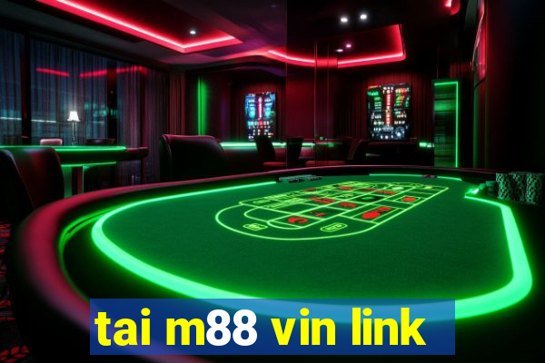 tai m88 vin link