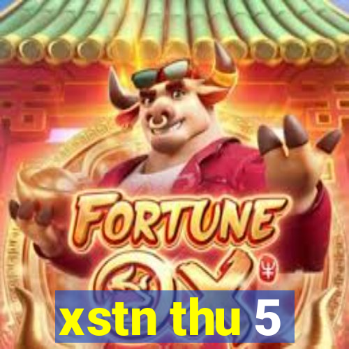 xstn thu 5